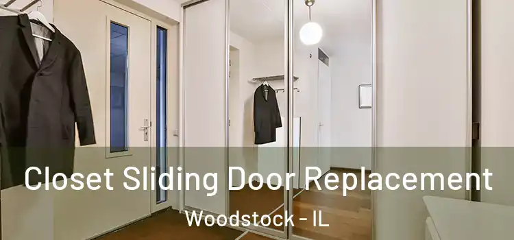 Closet Sliding Door Replacement Woodstock - IL