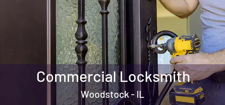 Commercial Locksmith Woodstock - IL