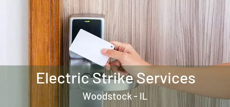 Electric Strike Services Woodstock - IL