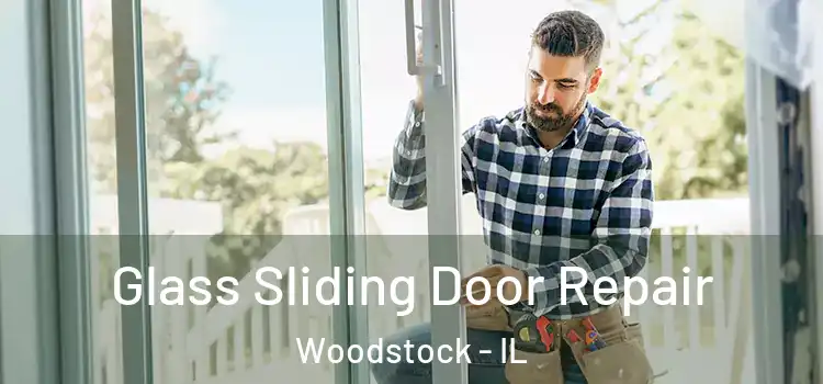 Glass Sliding Door Repair Woodstock - IL