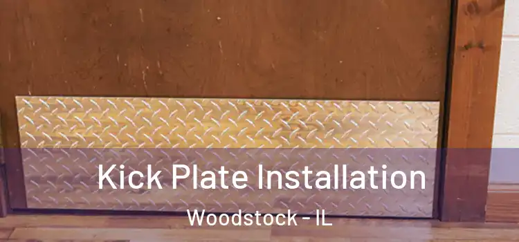 Kick Plate Installation Woodstock - IL